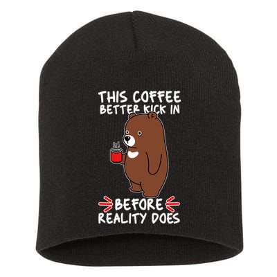 This Coffee Better Kick In Before Reality Does Stressed Coffee Bear Short Acrylic Beanie