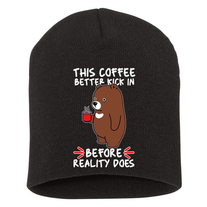 This Coffee Better Kick In Before Reality Does Stressed Coffee Bear Short Acrylic Beanie