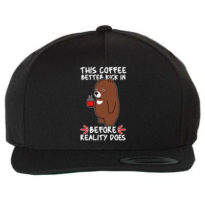 This Coffee Better Kick In Before Reality Does Stressed Coffee Bear Wool Snapback Cap