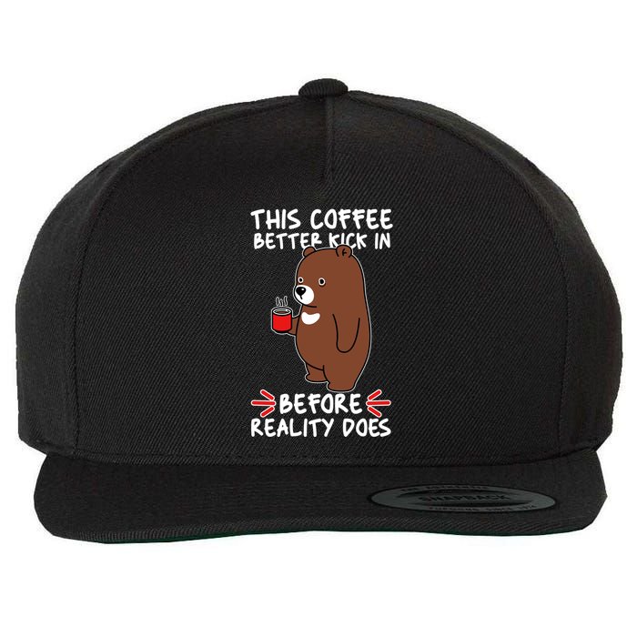 This Coffee Better Kick In Before Reality Does Stressed Coffee Bear Wool Snapback Cap