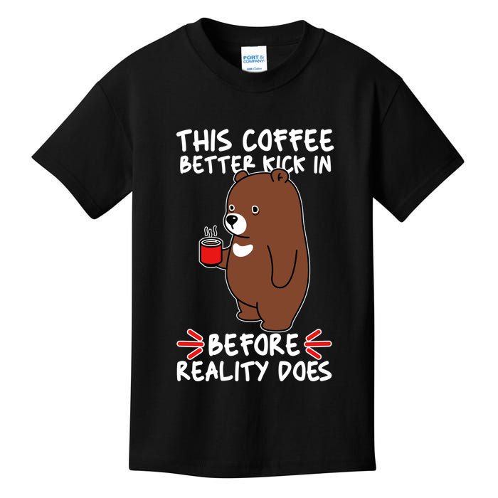 This Coffee Better Kick In Before Reality Does Stressed Coffee Bear Kids T-Shirt