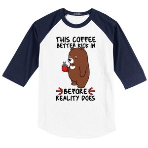 This Coffee Better Kick In Before Reality Does Stressed Coffee Bear Baseball Sleeve Shirt