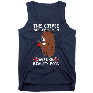 This Coffee Better Kick In Before Reality Does Stressed Coffee Bear Tank Top