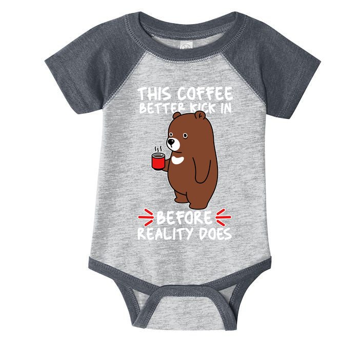 This Coffee Better Kick In Before Reality Does Stressed Coffee Bear Infant Baby Jersey Bodysuit