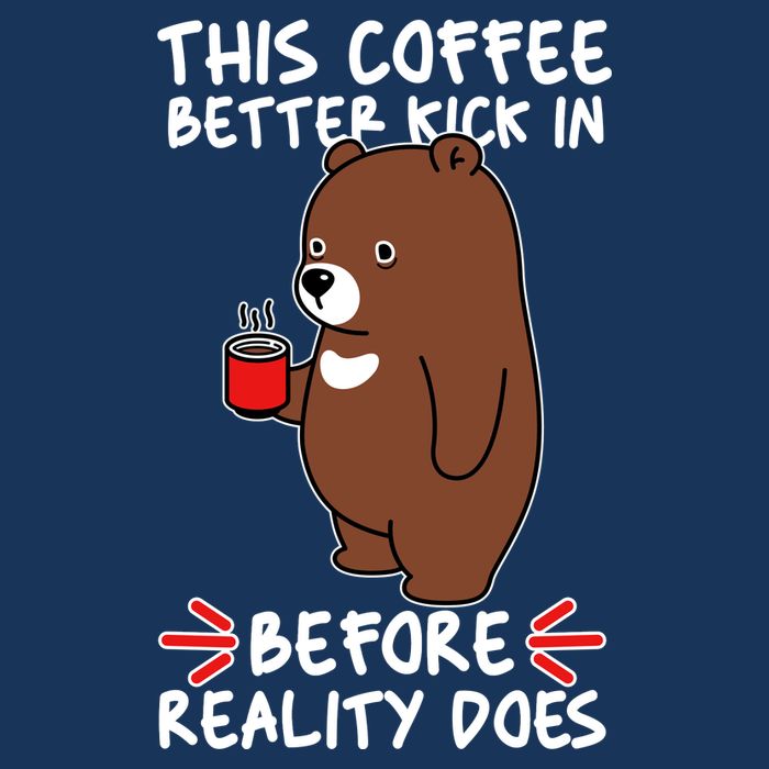 This Coffee Better Kick In Before Reality Does Stressed Coffee Bear Infant Baby Jersey Bodysuit