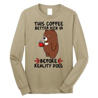 This Coffee Better Kick In Before Reality Does Stressed Coffee Bear Long Sleeve Shirt