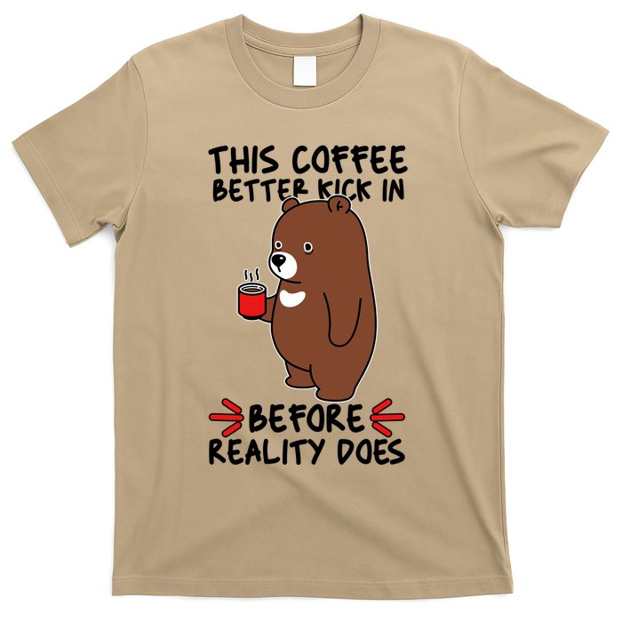 This Coffee Better Kick In Before Reality Does Stressed Coffee Bear T-Shirt