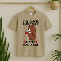 This Coffee Better Kick In Before Reality Does Stressed Coffee Bear T-Shirt