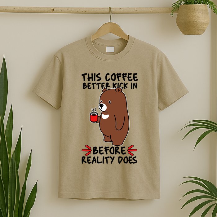 This Coffee Better Kick In Before Reality Does Stressed Coffee Bear T-Shirt