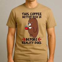 This Coffee Better Kick In Before Reality Does Stressed Coffee Bear T-Shirt