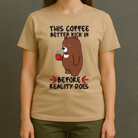 This Coffee Better Kick In Before Reality Does Stressed Coffee Bear T-Shirt