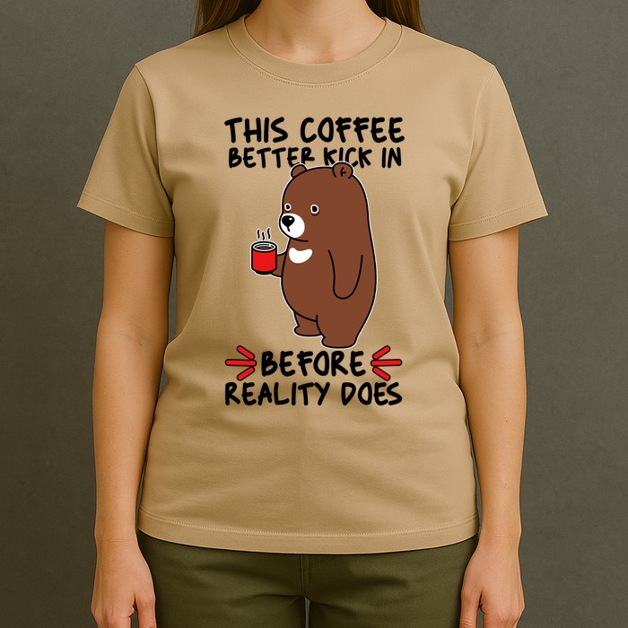 This Coffee Better Kick In Before Reality Does Stressed Coffee Bear T-Shirt