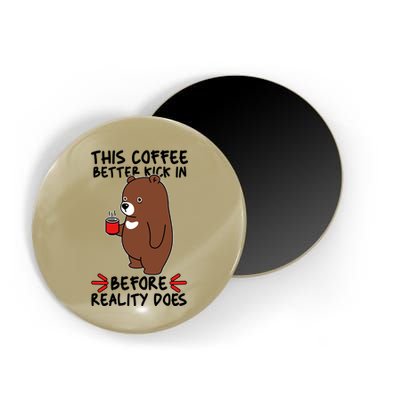 This Coffee Better Kick In Before Reality Does Stressed Coffee Bear Magnet