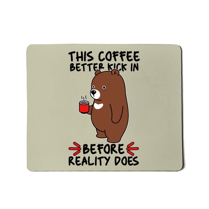 This Coffee Better Kick In Before Reality Does Stressed Coffee Bear Mousepad