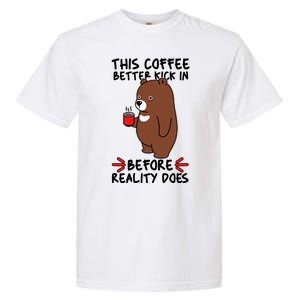 This Coffee Better Kick In Before Reality Does Stressed Coffee Bear Garment-Dyed Heavyweight T-Shirt