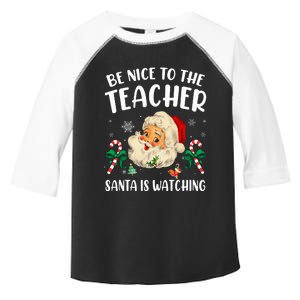 Teacher Christmas  Be Nice To The Teacher Santa Is Watching Toddler Fine Jersey T-Shirt