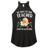 Teacher Christmas  Be Nice To The Teacher Santa Is Watching Women’s Perfect Tri Rocker Tank