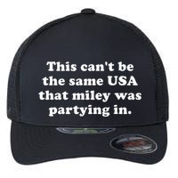 This CanT Be The Same Usa That Miley Was Partying In Flexfit Unipanel Trucker Cap