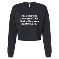 This CanT Be The Same Usa That Miley Was Partying In Cropped Pullover Crew