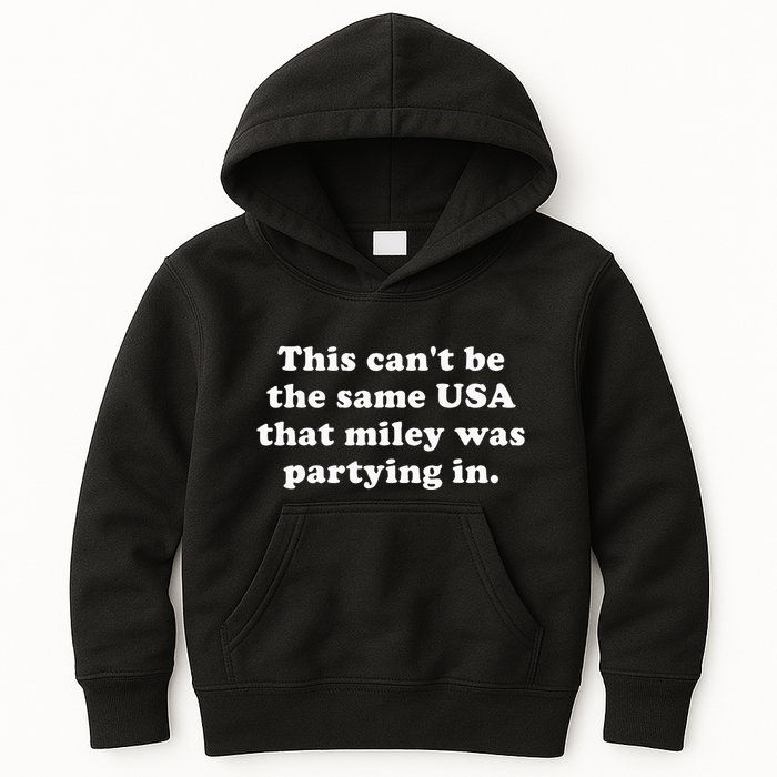 This CanT Be The Same Usa That Miley Was Partying In Kids Hoodie