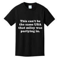 This CanT Be The Same Usa That Miley Was Partying In Kids T-Shirt
