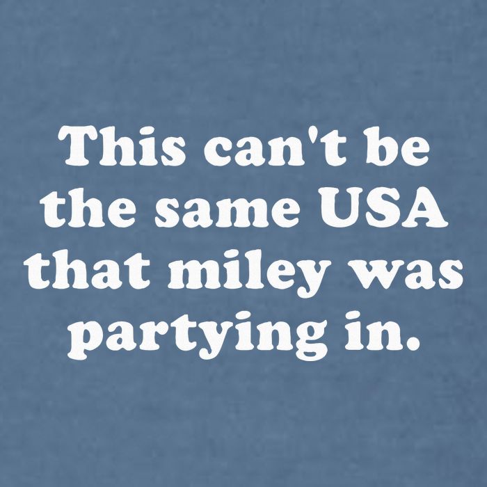 This CanT Be The Same Usa That Miley Was Partying In Garment-Dyed Sweatshirt