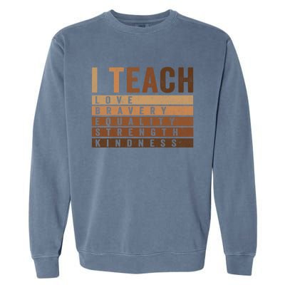 Teacher Celebrate Bhm Juneteenth I Teach Black History Great Gift Garment-Dyed Sweatshirt