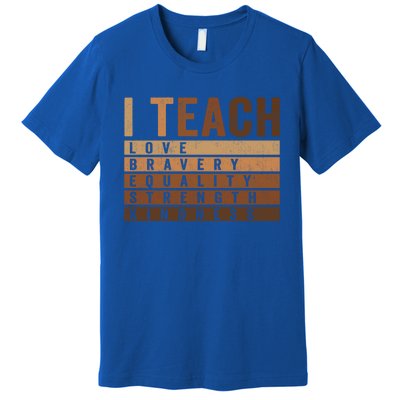 Teacher Celebrate Bhm Juneteenth I Teach Black History Great Gift Premium T-Shirt