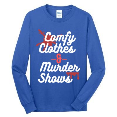 True Crime Comfy Clothes And Murder Shows For Mystery Tv Gift Tall Long Sleeve T-Shirt