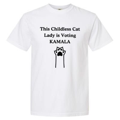 This Childless Cat Lady Is Voting Kamala Garment-Dyed Heavyweight T-Shirt