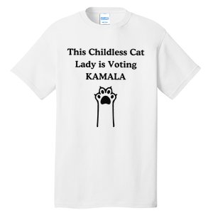 This Childless Cat Lady Is Voting Kamala Tall T-Shirt