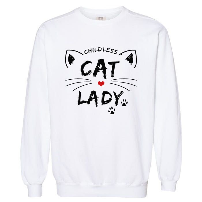 This Childless Cat Lady Ladies Is Voting President Garment-Dyed Sweatshirt