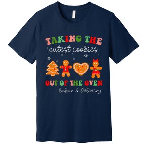 Taking Cutest Cookies Out Of The Oven Christmas L&D Nurse Premium T-Shirt