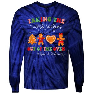 Taking Cutest Cookies Out Of The Oven Christmas L&D Nurse Tie-Dye Long Sleeve Shirt