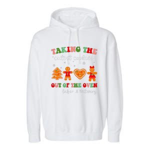 Taking Cutest Cookies Out Of The Oven Christmas L&D Nurse Garment-Dyed Fleece Hoodie