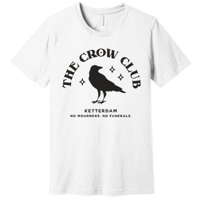 The Crow Club Ketterdam Crow Club Premium T-Shirt