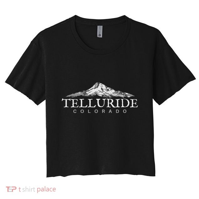 Telluride Colorado Colorado Mountain Town Crop Top
