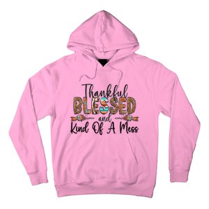 Trendy Christian Cool Gift Thankful Blessed And Kind Of A Mess Gift Hoodie