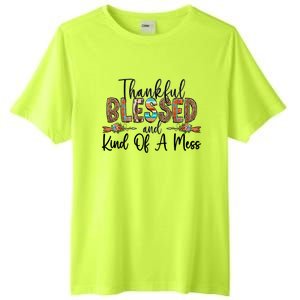 Trendy Christian Cool Gift Thankful Blessed And Kind Of A Mess Gift Tall Fusion ChromaSoft Performance T-Shirt