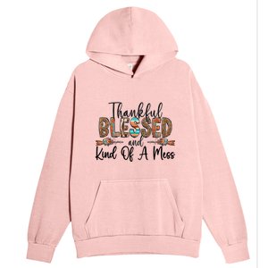 Trendy Christian Cool Gift Thankful Blessed And Kind Of A Mess Gift Urban Pullover Hoodie