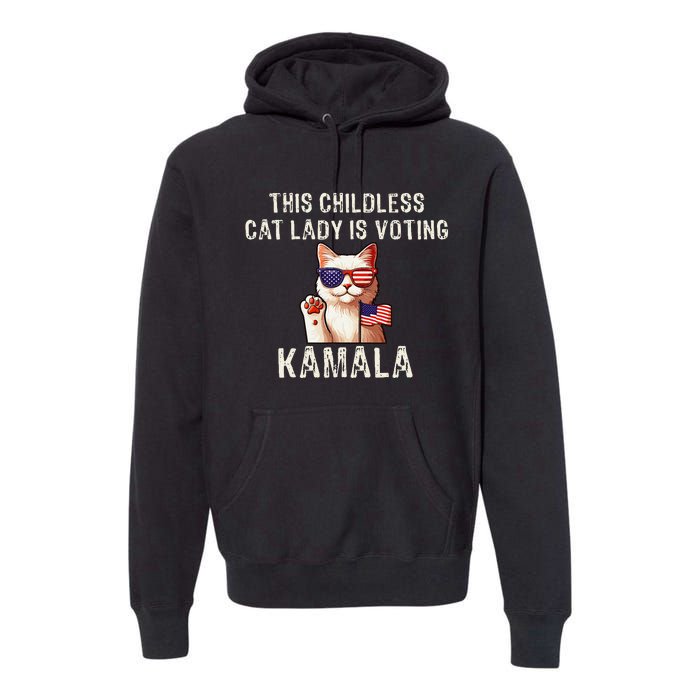 This Childless Cat Lady Is Voting Kamala 2024 Gift Premium Hoodie