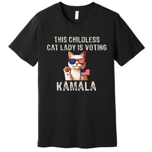 This Childless Cat Lady Is Voting Kamala 2024 Gift Premium T-Shirt