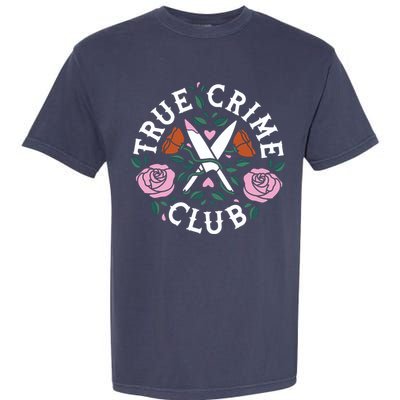 True Crime Club Funny True Crime Fan Garment-Dyed Heavyweight T-Shirt