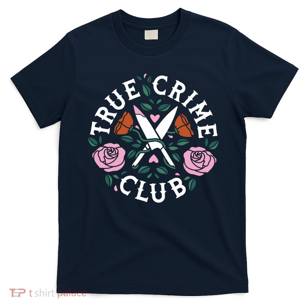 True Crime Club Funny True Crime Fan T-Shirt