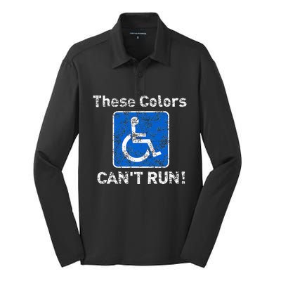 These Colors CanT Run Funny Wheelchair Humor Silk Touch Performance Long Sleeve Polo