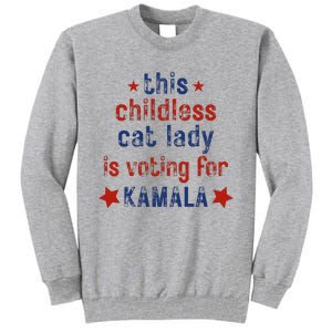 This Childless Cat Lady Is Voting For Kamala Harris Tall Sweatshirt