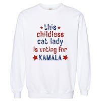 This Childless Cat Lady Is Voting For Kamala Harris Garment-Dyed Sweatshirt