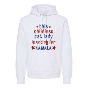 This Childless Cat Lady Is Voting For Kamala Harris Premium Hoodie