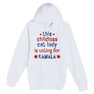 This Childless Cat Lady Is Voting For Kamala Harris Premium Pullover Hoodie