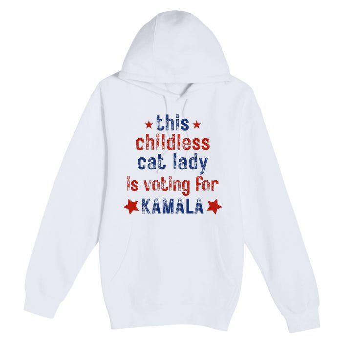 This Childless Cat Lady Is Voting For Kamala Harris Premium Pullover Hoodie